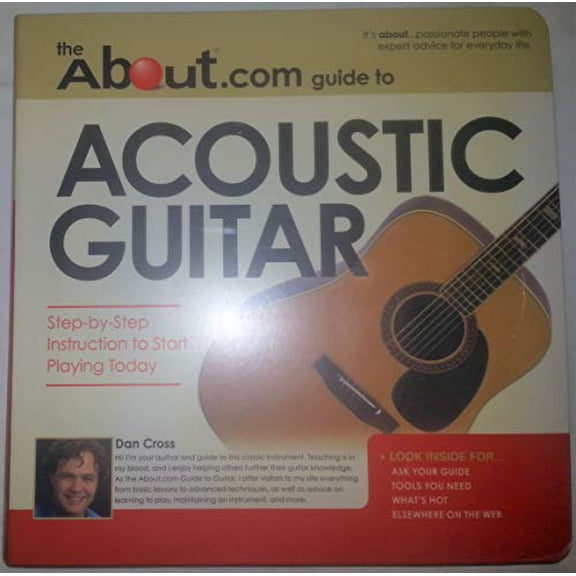 Pre-Owned The About.com Guide to Acoustic Guitar: Step-by-Step Instruction to Start Playing Today!, 9781598690989, 1598690981, Paperback,