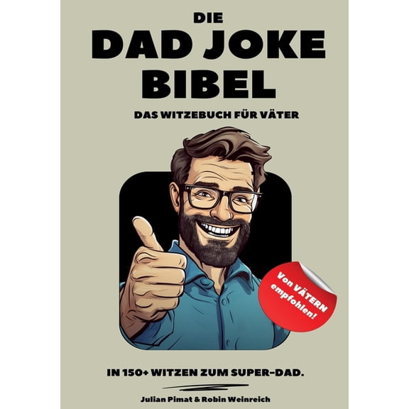 Die Dad Joke Bibel: Das Witzebuch fÃ¼r VÃ¤ter, (Paperback)