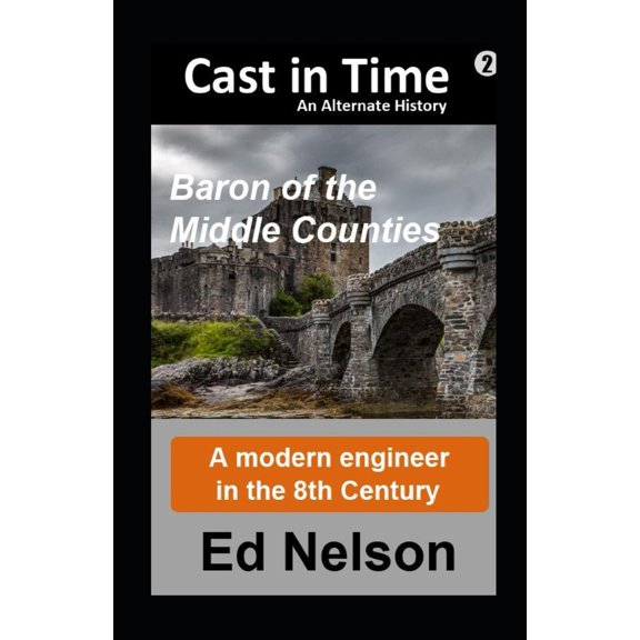 Pre-Owned Cast in Time Book 2: Baron of the Middle Counties (Paperback) by Ed Nelson