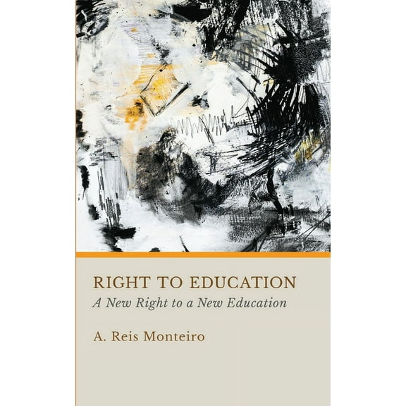 Right to Education: A New Right to a New Education (Hardcover)