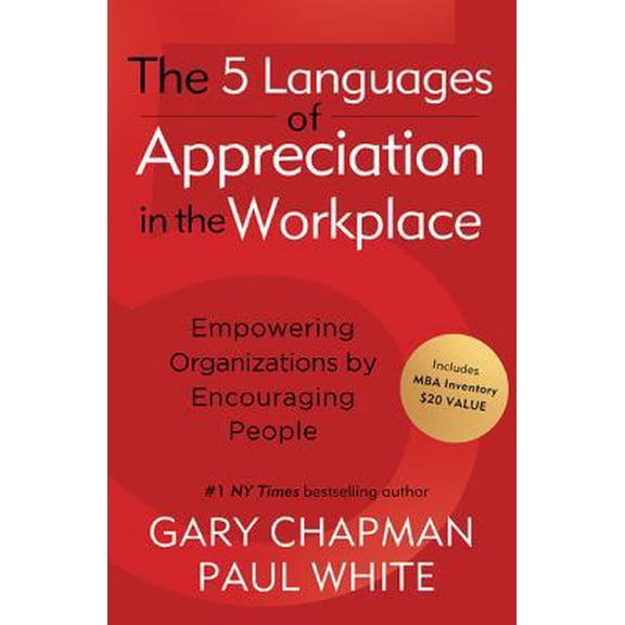 Pre-Owned The 5 Languages of Appreciation in the Workplace: Empowering Organizations by Encouraging People (Hardcover) 0802461980 9780802461988