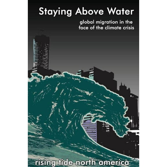 Staying Above Water. Global migration in the face of the climate crisis, (Paperback)