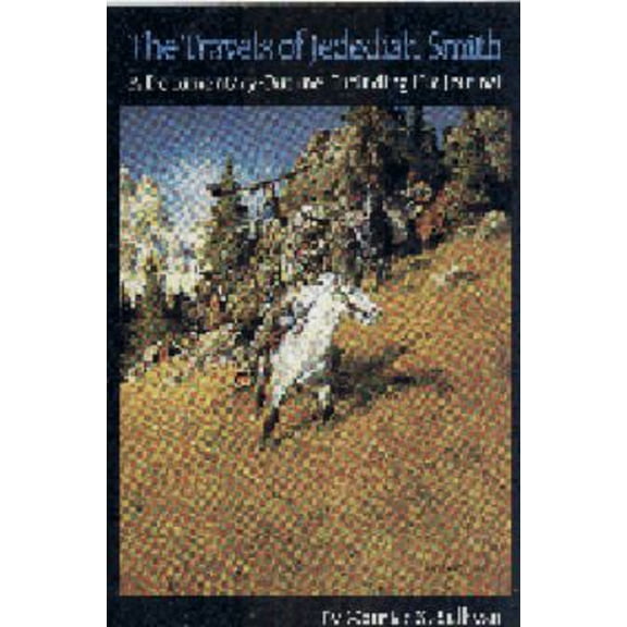 Pre-Owned The Travels of Jedediah Smith: A Documentary Outline Including the Journal of the Great American Pathfinder (Paperback) 0803292066 9780803292062