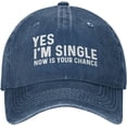thumbnail image 1 of Yes I'm Singles Now is Your Chance Hat Men Baseball Hat Adjustable Cap, 1 of 7