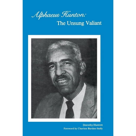 Alpaeus Hunton: the unsung valiant (Paperback)
