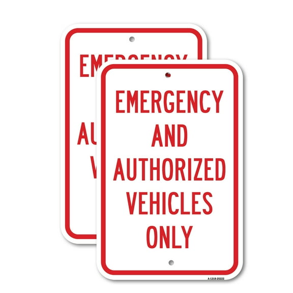 (2 Pack) Emergency And Authorized Vehicles Only | 12" X 18" Heavy-Gauge Aluminum Sign | Rust Free Aluminum, Weather Resistant, Waterproof, Fade Resistant, 2 Pre-drilled Holes