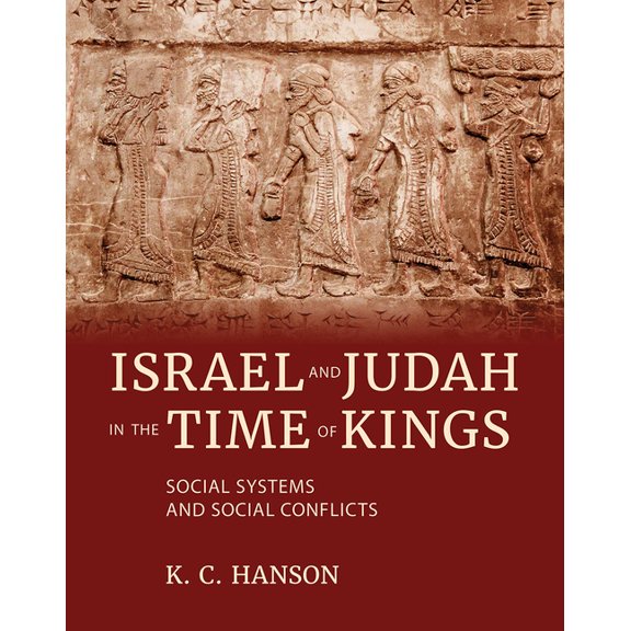 Israel and Judah in the Time of Kings: Social Systems and Social Conflicts, (Paperback)