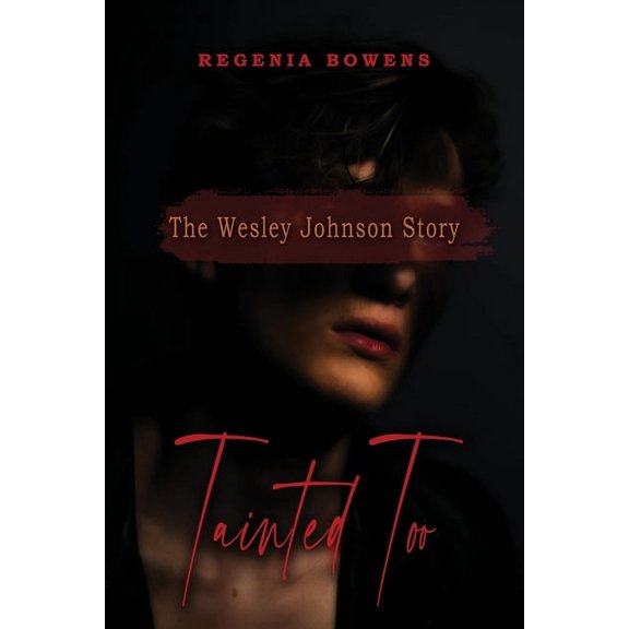 Tainted Too: The Wesley Johnson Story (Paperback)