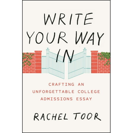 Write Your Way In : Crafting an Unforgettable College Admissions