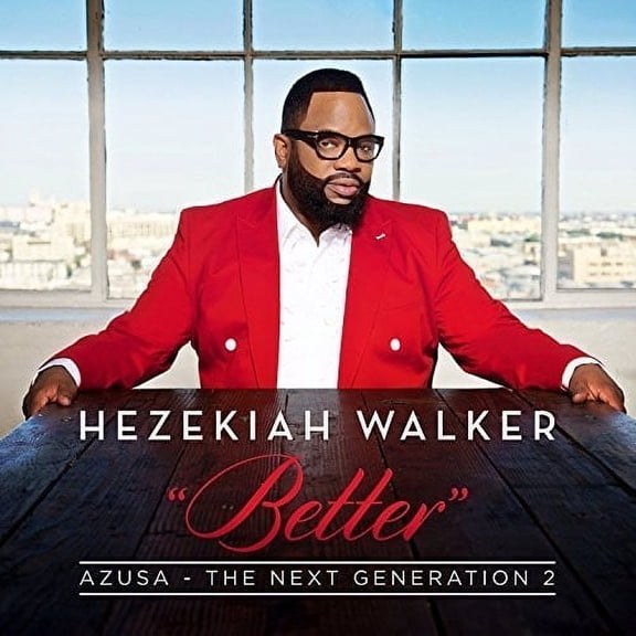 Hezekiah Walker - Azusa The Next Generation 2 - Better - Music & Performance - CD