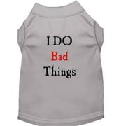 Pet Dog Cat Shirt Screen Printed, "I Do Bad Things"