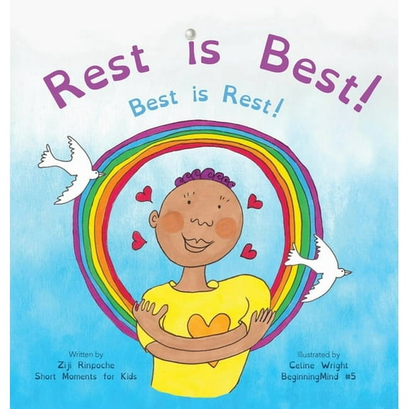 Beginningmind Rest is Best!: Best is Rest! (Dzogchen for Kids / Teaching Self Love and Compassion through the Nature of Mind), Book 5, (Hardcover)