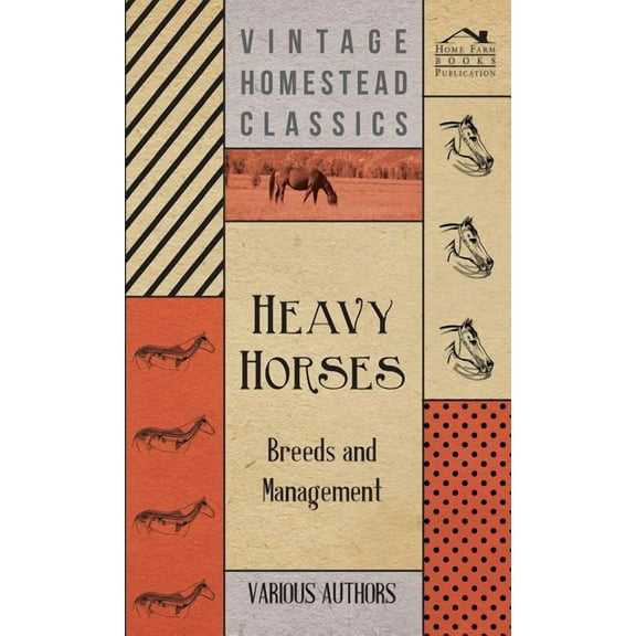 Heavy Horses - Breeds and Management (Hardcover) by Various