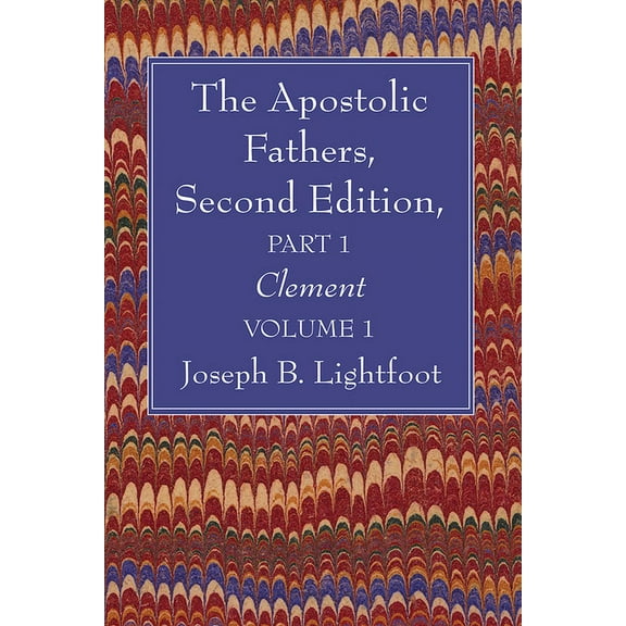 The Apostolic Fathers, Second Edition, Part 1, Volume 1 (Paperback)