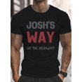 thumbnail image 1 of Camiseta informal de verano de manga corta para hombre, con estampado "JOSH'S WAY OR THE HIGHWAY", cuello redondo, corte cómodo y sencillo, ideal para uso diario., 1 of 5