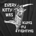 thumbnail image 2 of Mens Every Kitty Was Kung Fu Fighting Funny Kitten Cat Sword Music T shirt Graphic Tees, 2 of 9