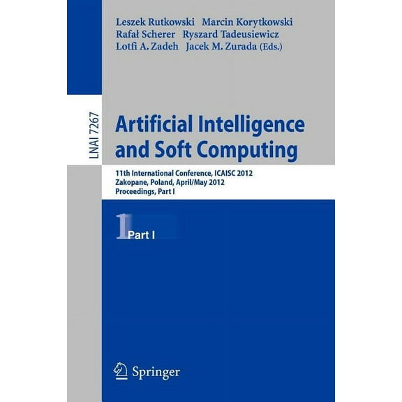 Artificial Intelligence and Soft Computing: 11th International Conference, Icaisa 2012, Zakopane, Poland, April 29 - 3 M, (Paperback)
