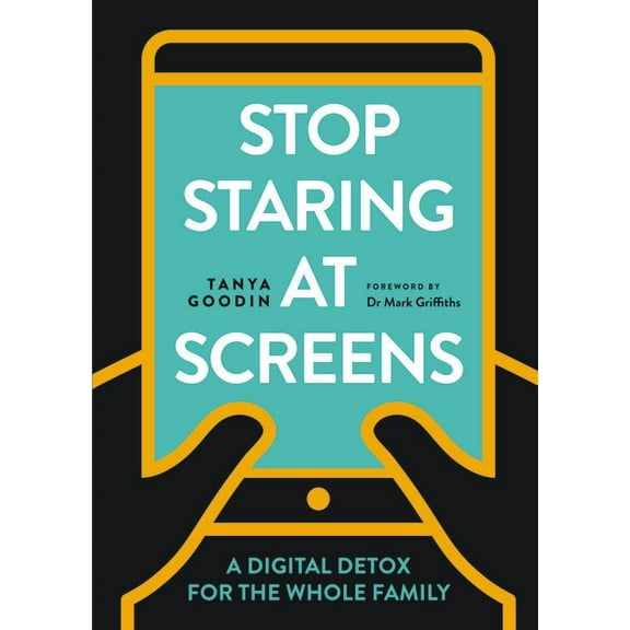 Stop Staring at Screens! : A Digital Detox for the Whole Family (Paperback)