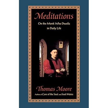 Pre-Owned Meditations: on the Monk Who Dwells in Daily Life Paperback