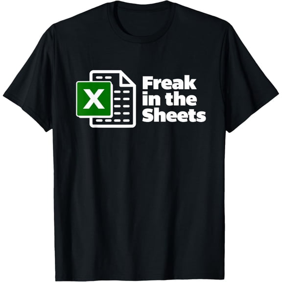 Freak In The Sheets Excel Spreadsheet File Data T-ShirtMen and women, Black T-shirt, size: Extra large