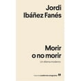 thumbnail image 1 of Morir o no Morir Anagrama Un dilema moderno 9788433916358, 1 of 2