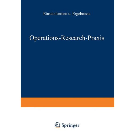 Schriften Zur Theoretischen Und Angewand Operations-Research-PRAXIS -- Einsatzformen Und Ergebnisse, Book 12, (Paperback)