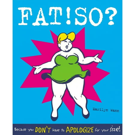 Fat! So? : Because You Don't Have to Apologize for Your (The Best Way To Apologize To Your Girlfriend)