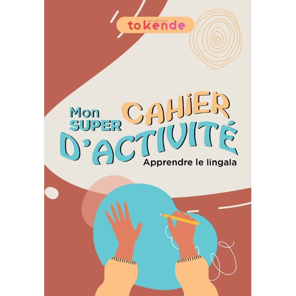 Apprendre le Lingala aux Enfants: Le Cahier d'Activité, (Paperback)