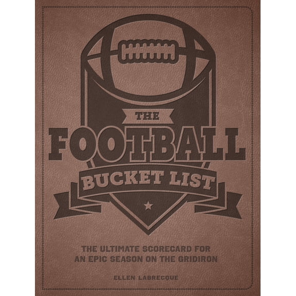 Epic Journey The Football Bucket List: The Ultimate Scorecard for an Epic Season on the Gridiron, (Paperback)