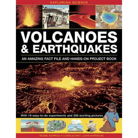 Volcanoes Experiment Kit - Exploring Science: Volcanoes & Earthquakes - An Amazing Fact File and Hands-On Project Book : With 19 Easy-To-Do Experiments and 280 Exciting Pictures