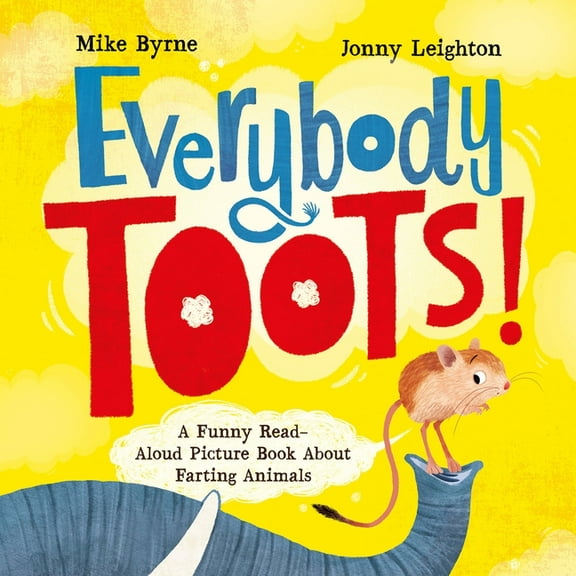 Everybody Toots: A Funny Read-Aloud Picture Book about Farting Animals (Rhyming Books for Kids Ages 3-5), (Paperback)