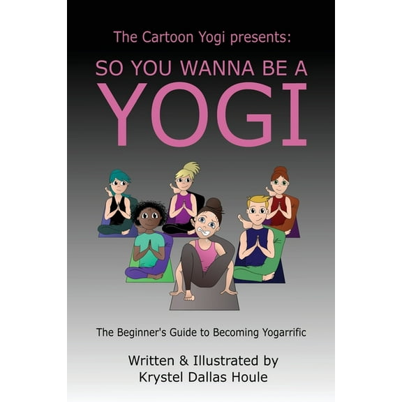 So You Wanna Be a Yogi, (Paperback)