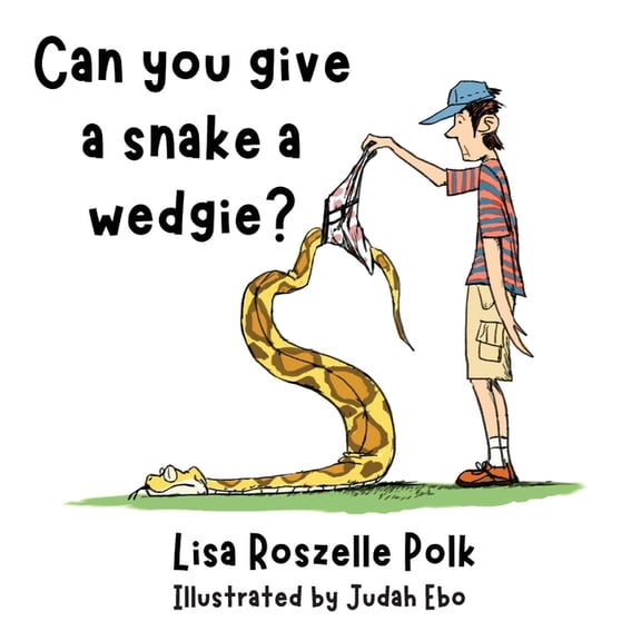 Can You Give a Snake a Wedgie?, (Hardcover)