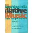 thumbnail image 1 of Pre-Owned The Encyclopedia of Native Music: More Than a Century of Recordings from Wax Cylinder to the Internet (Paperback) 0816524483 9780816524488, 1 of 2