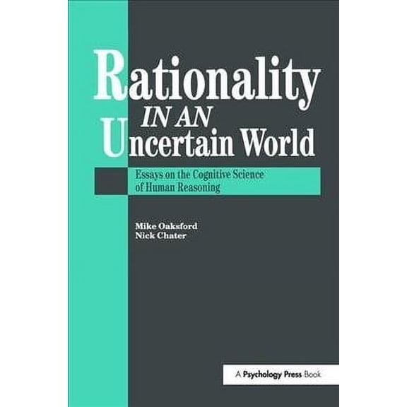 Rationality in an Uncertain World: Essays in the Cognitive Science of Human Understanding (Paperback)