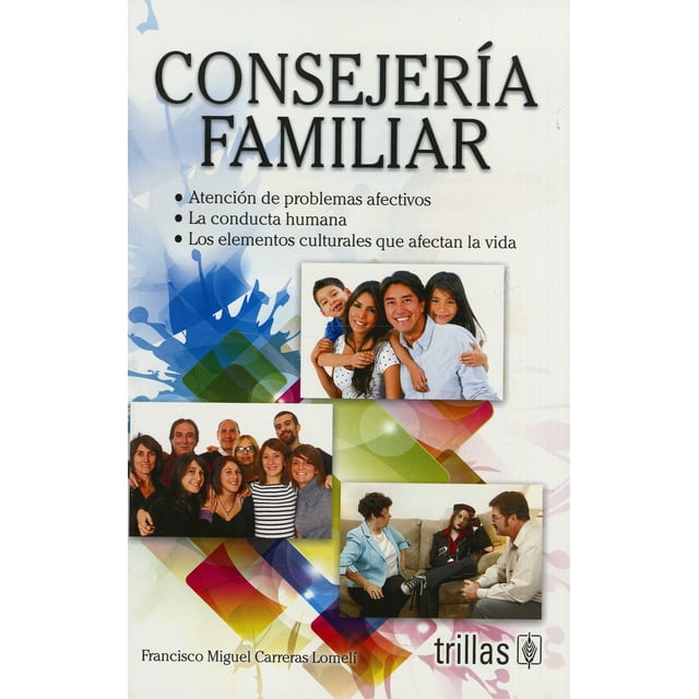 CONSEJERÍA FAMILIAR EDITORIAL TRILLAS por FRANCISCO MIGUEL CARRERAS LOMELI