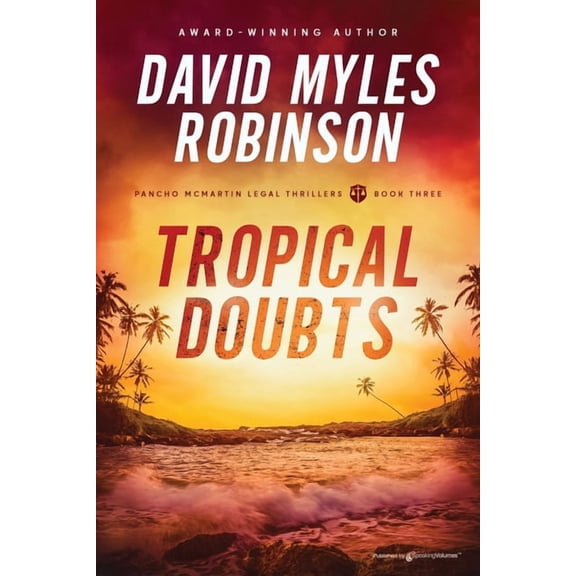Pancho McMartin Legal Thrillers Tropical Doubts, Book 3, (Paperback)