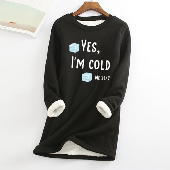 Utoimkio Women's Winter Warm Fleece Lined Crewneck Sweatshirt Yes I am Cold Print Pullover Tops Fall Winter Loungewear Tunic Tops