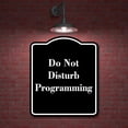 thumbnail image 2 of Do Not Disturb Programming BLACK Aluminum Composite Sign 8.5''x10'', 2 of 9