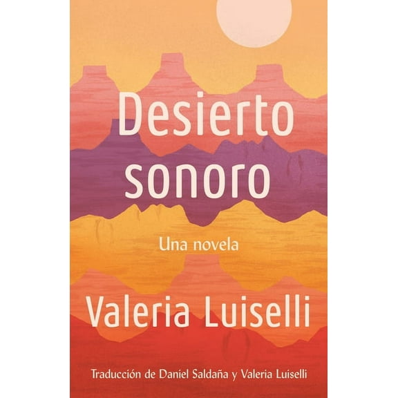 Desierto Sonoro / Lost Children Archive: A Novel, (Paperback)