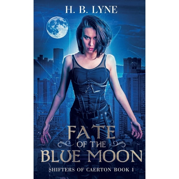 Shifters of Caerton Fate of the Blue Moon, Book 1, (Paperback)