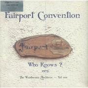 Fairport Convention - Who Knows? (1975 The Woodworm Archives - Vol. One) - 2LP