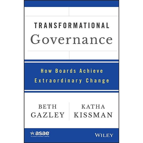 Asae/Jossey-Bass: Transformational Governance: How Boards Achieve Extraordinary Change (Hardcover)