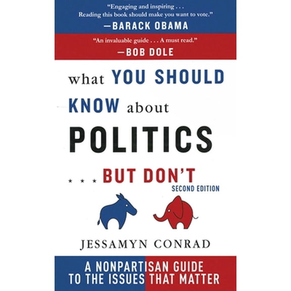 Pre-Owned What You Should Know about Politics . . . But Don't: A Non-Partisan Guide to the Issues That Matter (Paperback) 1611454751 9781611454758