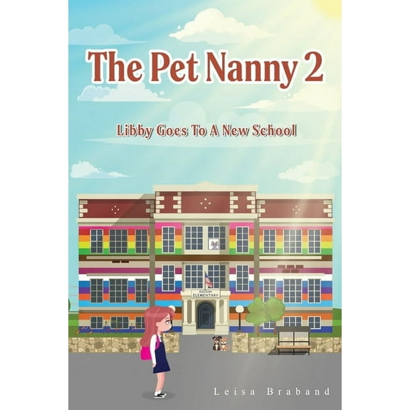 The Pet Nanny 2: Libby Goes To A New School, (Paperback)