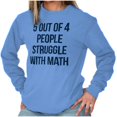thumbnail image 3 of Funny People Struggle With Math Long Sleeve TShirt Men Women Brisco Brands X, 3 of 6