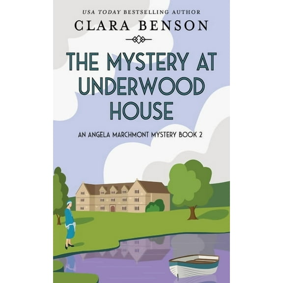 An Angela Marchmont Mystery The Mystery at Underwood House, Book 2, (Paperback)