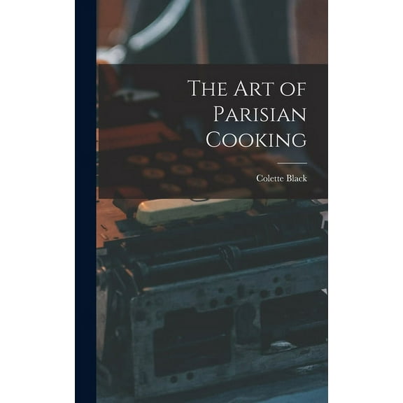 The Art of Parisian Cooking