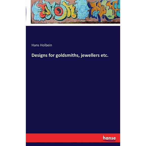 Designs for goldsmiths, jewellers etc. (Paperback)
