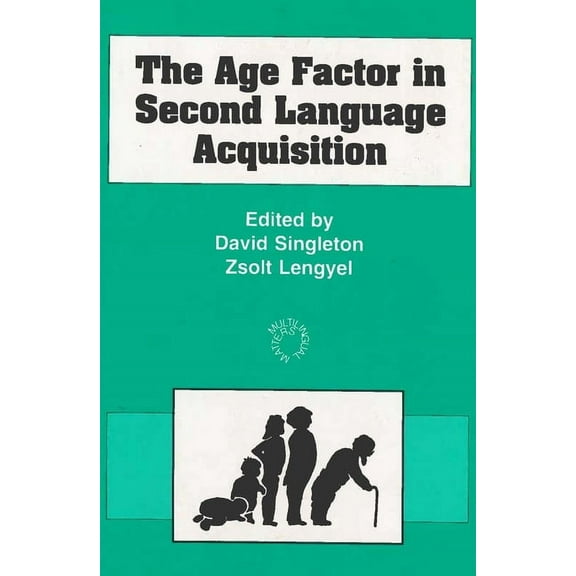 Multilingual Matters The Age Factor in Second Language Acquisition, (Paperback)